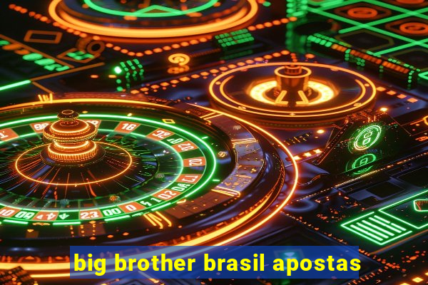 big brother brasil apostas